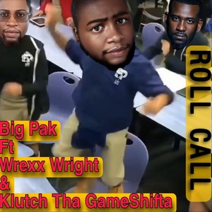 Roll Call (feat. Wrexx Wright & Klutch Tha Gameshifta) (Explicit)