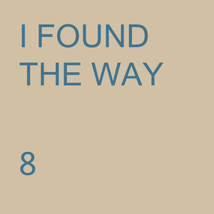 I FOUND THE WAY