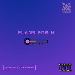 Plans for U (feat. ST, Blueno, Danzino, Howie Smiles & Josiah.Holla) (Explicit)