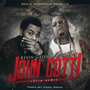 Kevin Gates - John Gotti (Latin Remix|Explicit)