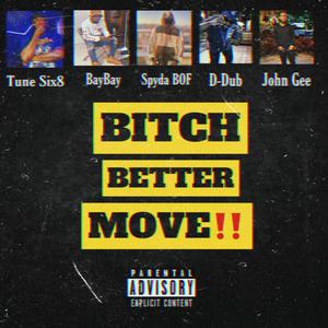 BETTER MOVE (feat. SPYDA, D-DUB, JOHN GEE, SPYDA BOA & BAY-BAY) [Explicit]