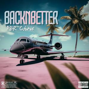 Back N Better (Explicit)