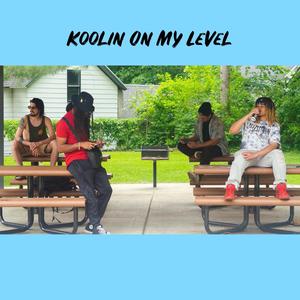 Koolin On My Level (feat. Proxy Ichi & Devin Thomas) [Explicit]