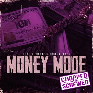 Money Mode (Chopped & Screwed) (feat. Future & Hustla Jones) [Explicit]