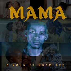 Mama (feat. Unam Dee)