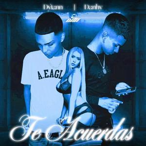 Te Acuerdas - Cover (feat. Danhy & Gxth Prince) [Explicit]