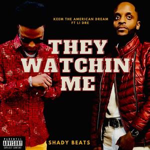 They Watchin Me (Explicit)