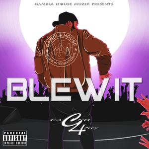 BLEW IT (Explicit)