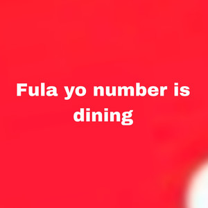 Fula Yo Number Is Dining