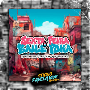 SEXTA FEIRA - O BAILE POKA (Explicit)