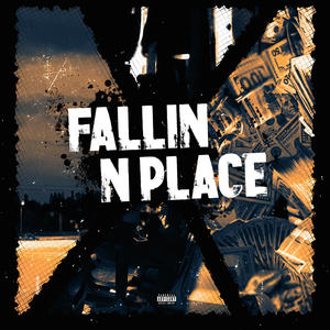 fallin n place (Explicit)