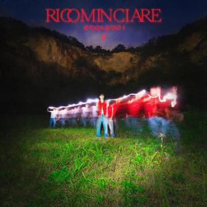 RICOMINCIARE (Explicit)