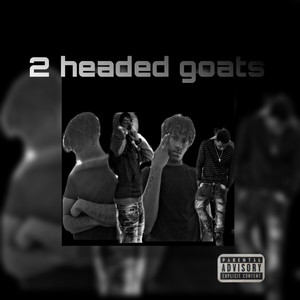 2 Headed Goats (Explicit)