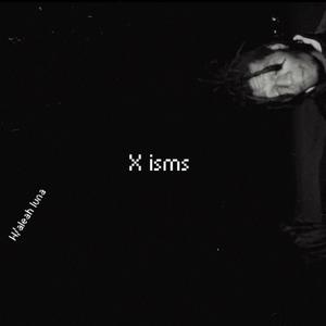 X isms w/aleah luna (Explicit)