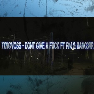 Dont Give A ****(feat. Rhafeli Mateo & Dang3rr) (Explicit)