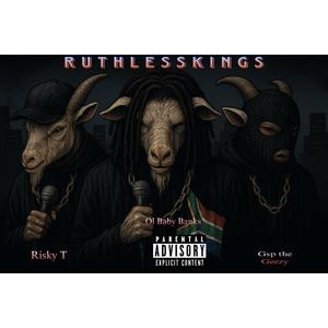 Ruthless kings (feat. Risky T & OL Baby Banks) (Explicit)