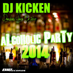 Drunken Piece of **** (Alcoholic Party 2014) [Original Extended Mix]