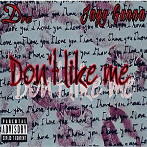 Dont Like Me (feat. Jayy Gunna) [Explicit]