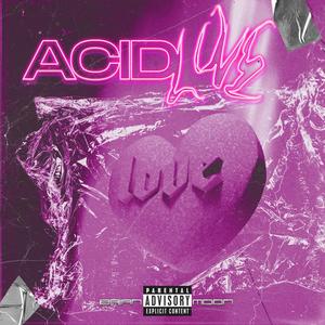 Acid Love (Explicit)