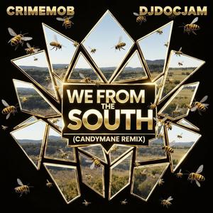 We From The South (feat. CRIME MOB, Mobshxt Mafia & Breakbread Tay) (Candymane Remix|Explicit)