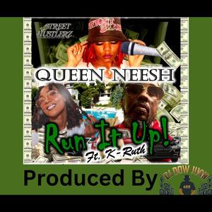 Run It Up (feat. Queen Neesh & K-Ruth) [Explicit]