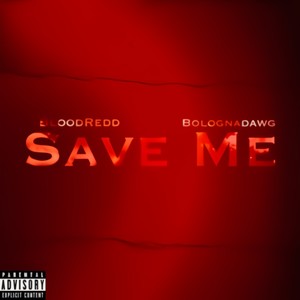 Save Me(feat. BolognaDawg) (Explicit)