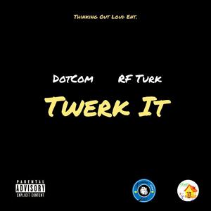 Twerk It (feat. RF Turk) [Explicit]