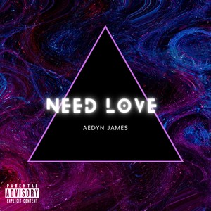 Need Love (Explicit)