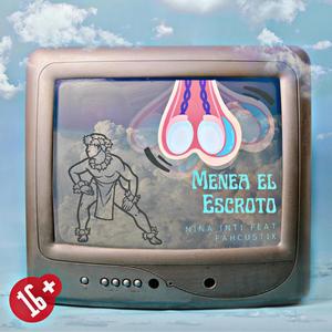 Menea el Escroto (feat. Fahcustik) [Explicit]