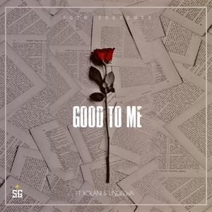 Good To Me (feat. Xolani & Lindelwa)