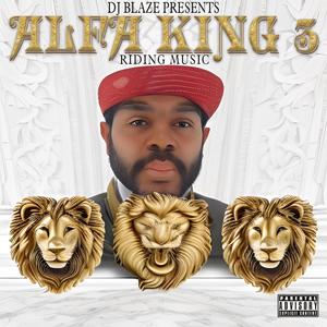 ALPHA KING 3 RIDING MUSIC (Explicit)