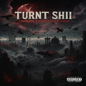 Turnt shii (feat. 223spazzout & Luhh blakk) (Explicit)