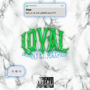 Loyal (feat. Maxpain) (Explicit)