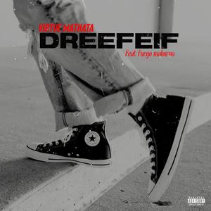 Dreefeif (feat. Fuego Maburna) [Explicit]