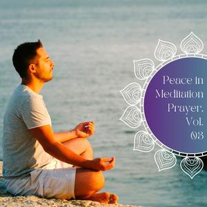 Peace In Meditation Prayer, Vol. 03