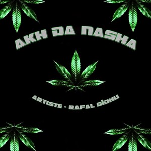 RAFAL SIDHU - AKH DA NASHA