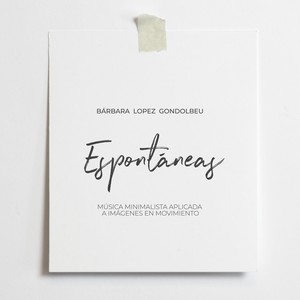 "Espontáneas" Música Minimalista Aplicada a Imágenes en Movimiento