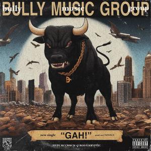 GAH! (feat. HYPE MCCRMCK & J-Rod X Kryptic) (Explicit)