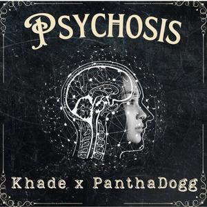 Psychosis (feat. PanthaDogg) (Explicit)
