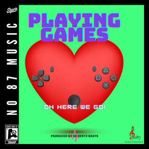 Playing Games (Oh Here We Go) [Explicit]