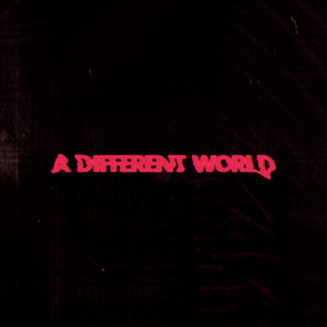 A Different World