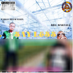 Bill Martell - Say Less (Explicit)
