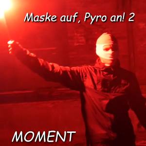 Maske auf, Pyro an! 2