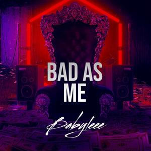 Bad as me (Explicit)