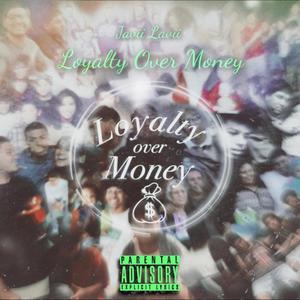 Loyalty Over Money (Explicit)