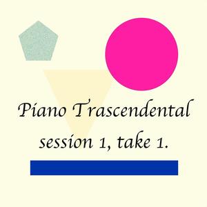 Piano Trascendental (session 1, take 1)