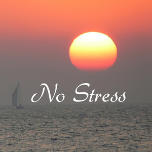 No Stress - Stress Relief Music (Relaxing Sounds for Stress Relief, Stress Management and Stress Les