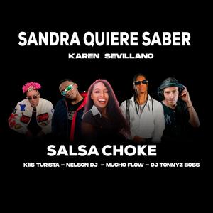 Sandra Quiere Saber (Karen Sevillano) [Salsa Choke] (feat. Kiis Turista, Mucho Flow & Dj Thonny Boss) [Explicit]