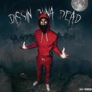 Dissin Onna Dead (Explicit)