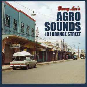 Bunny Lee's Agro Sounds 101 Orange Street